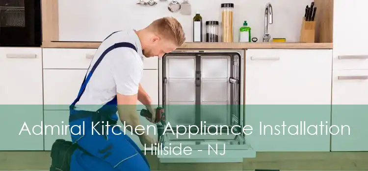 Admiral Kitchen Appliance Installation Hillside - NJ