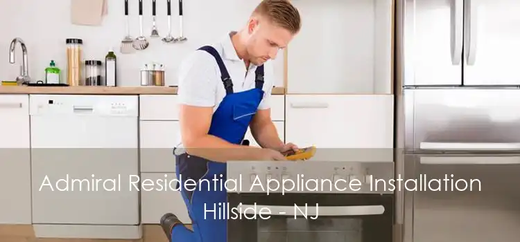 Admiral Residential Appliance Installation Hillside - NJ