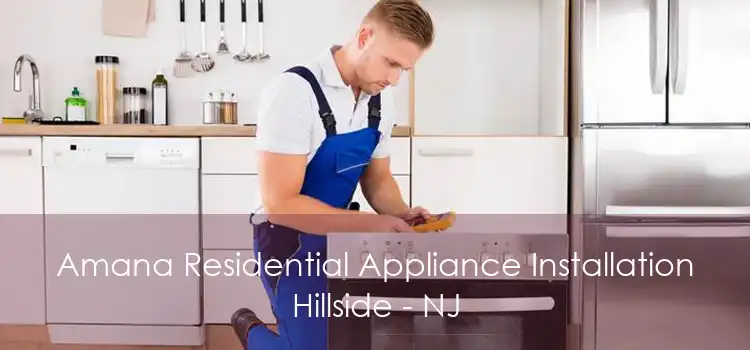 Amana Residential Appliance Installation Hillside - NJ
