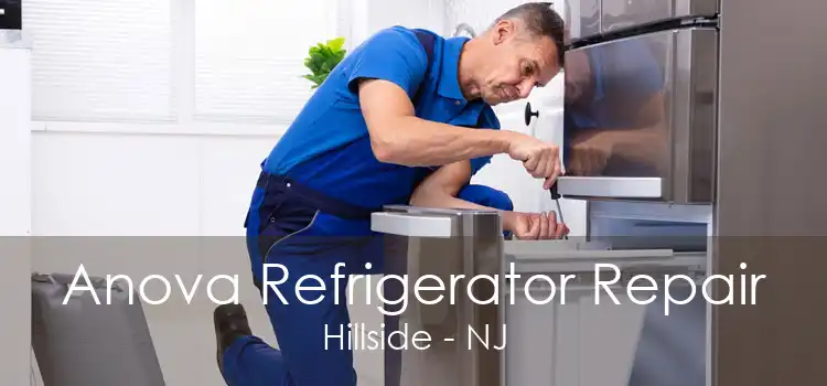 Anova Refrigerator Repair Hillside - NJ