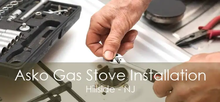 Asko Gas Stove Installation Hillside - NJ