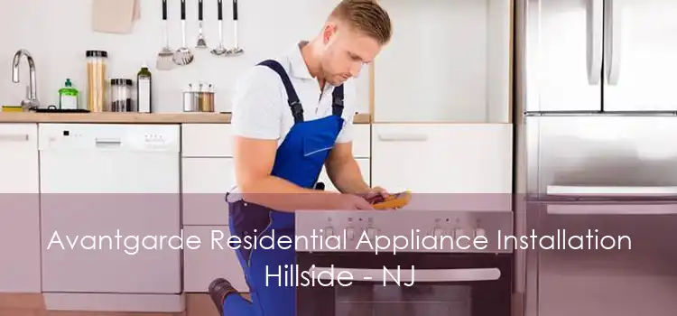 Avantgarde Residential Appliance Installation Hillside - NJ