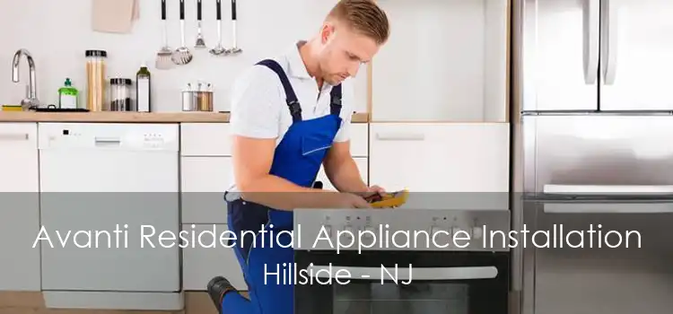 Avanti Residential Appliance Installation Hillside - NJ