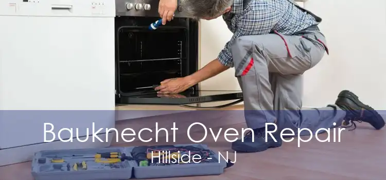 Bauknecht Oven Repair Hillside - NJ