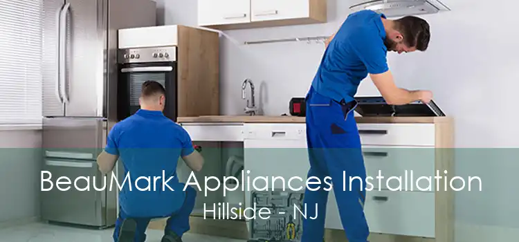 BeauMark Appliances Installation Hillside - NJ