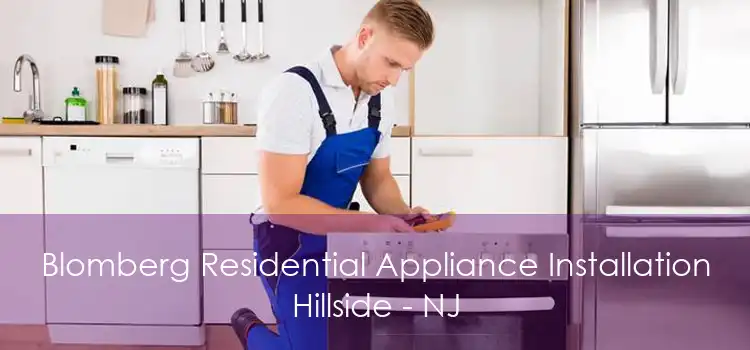 Blomberg Residential Appliance Installation Hillside - NJ