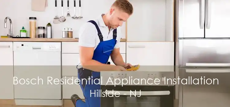 Bosch Residential Appliance Installation Hillside - NJ