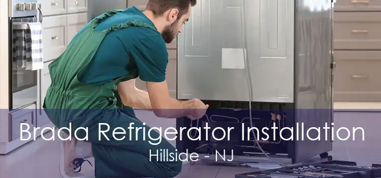 Brada Refrigerator Installation Hillside - NJ