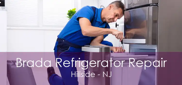 Brada Refrigerator Repair Hillside - NJ