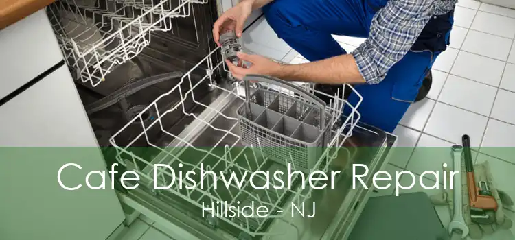 Cafe Dishwasher Repair Hillside - NJ