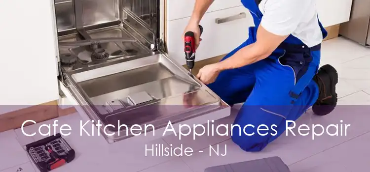 Cafe Kitchen Appliances Repair Hillside - NJ