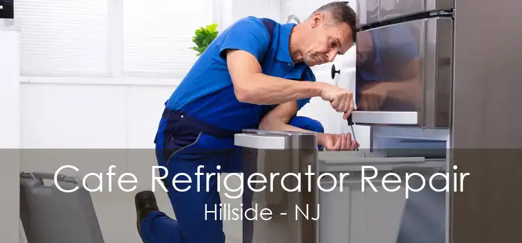 Cafe Refrigerator Repair Hillside - NJ