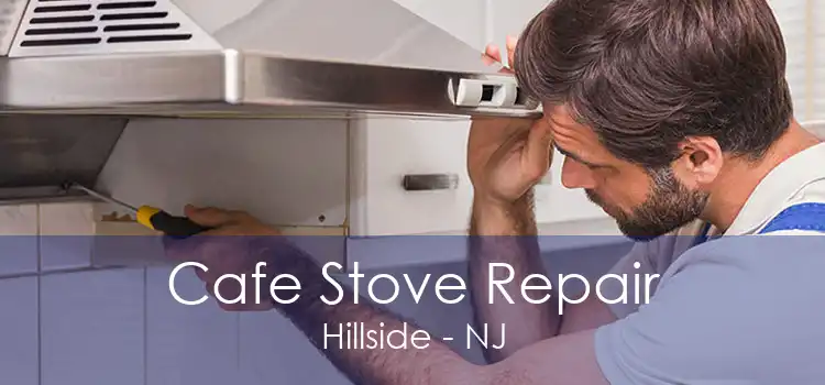 Cafe Stove Repair Hillside - NJ