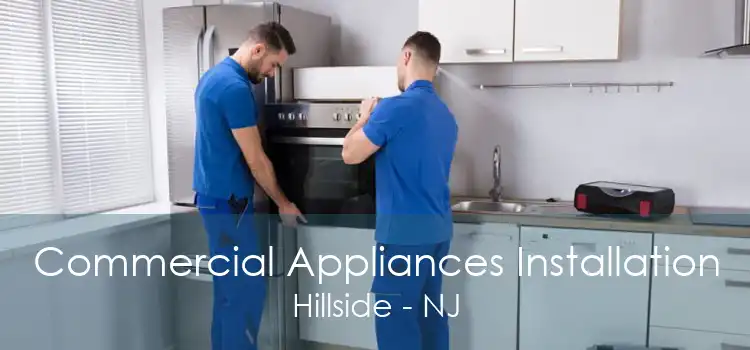 Commercial Appliances Installation Hillside - NJ