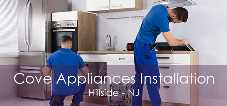 Cove Appliances Installation Hillside - NJ