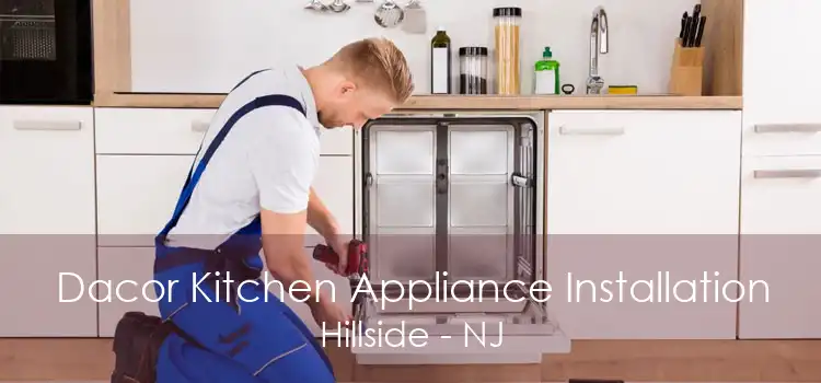 Dacor Kitchen Appliance Installation Hillside - NJ