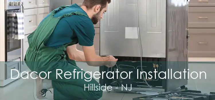 Dacor Refrigerator Installation Hillside - NJ