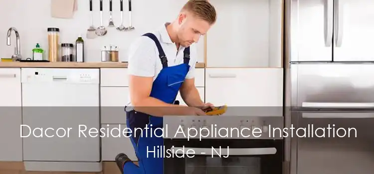 Dacor Residential Appliance Installation Hillside - NJ