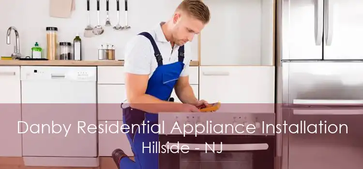 Danby Residential Appliance Installation Hillside - NJ