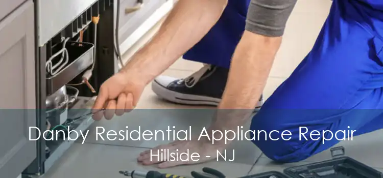 Danby Residential Appliance Repair Hillside - NJ