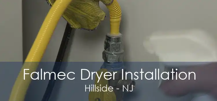 Falmec Dryer Installation Hillside - NJ