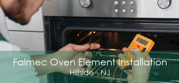 Falmec Oven Element Installation Hillside - NJ