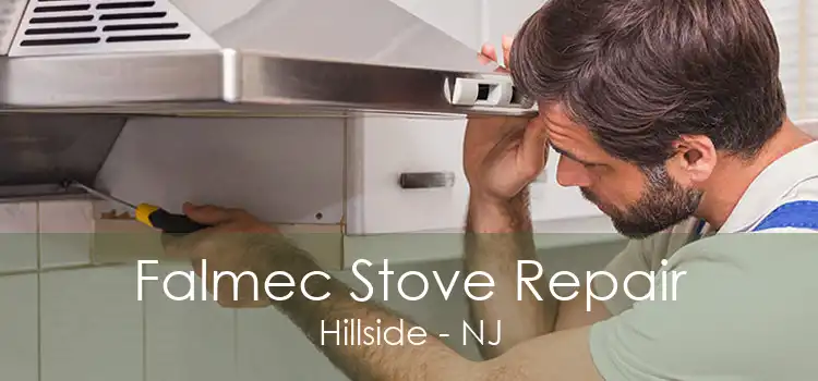 Falmec Stove Repair Hillside - NJ