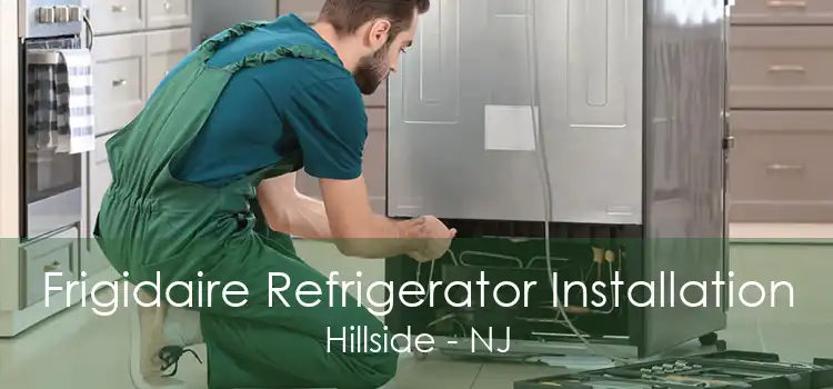 Frigidaire Refrigerator Installation Hillside - NJ