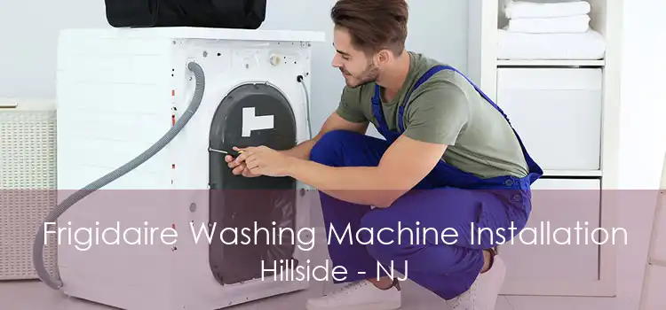Frigidaire Washing Machine Installation Hillside - NJ