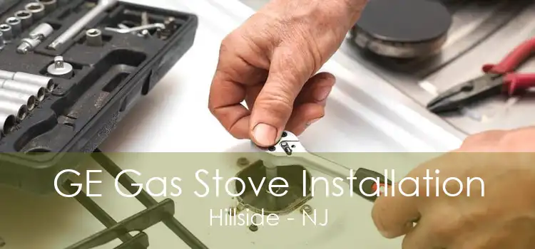GE Gas Stove Installation Hillside - NJ