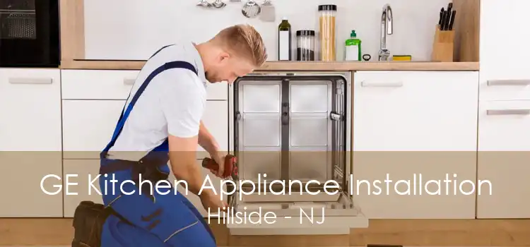 GE Kitchen Appliance Installation Hillside - NJ