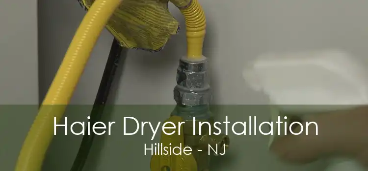 Haier Dryer Installation Hillside - NJ