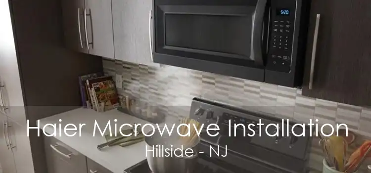 Haier Microwave Installation Hillside - NJ