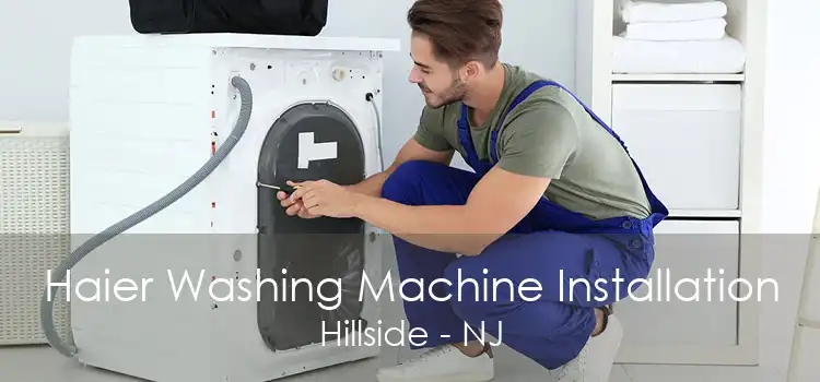 Haier Washing Machine Installation Hillside - NJ