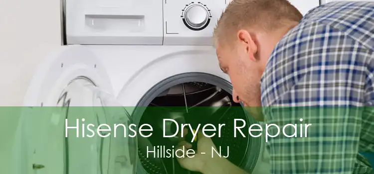 Hisense Dryer Repair Hillside - NJ