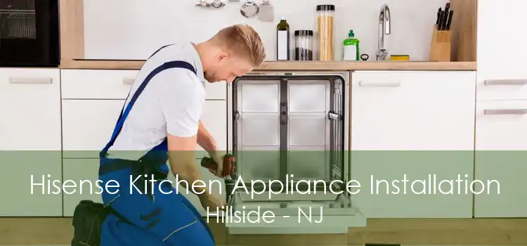Hisense Kitchen Appliance Installation Hillside - NJ