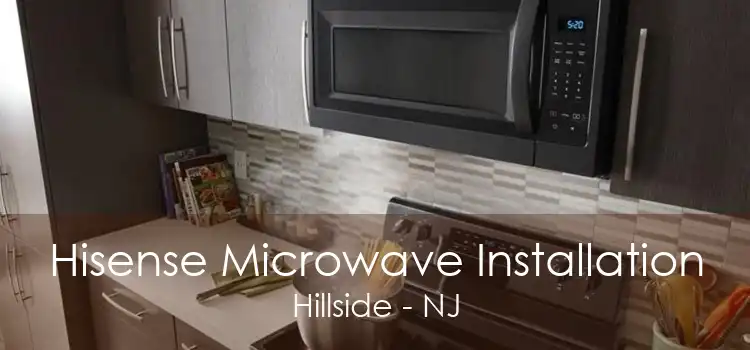 Hisense Microwave Installation Hillside - NJ