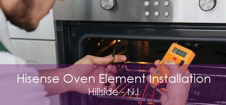 Hisense Oven Element Installation Hillside - NJ
