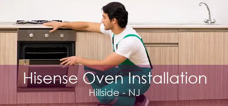 Hisense Oven Installation Hillside - NJ