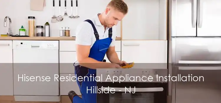 Hisense Residential Appliance Installation Hillside - NJ