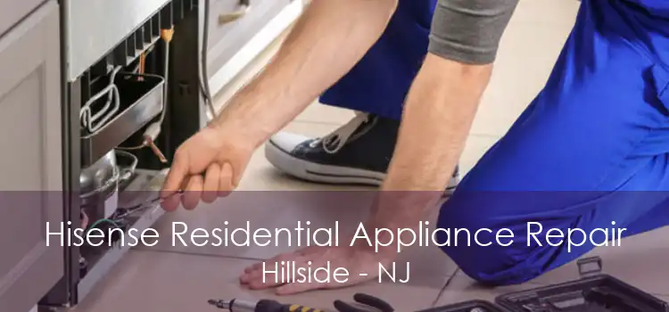 Hisense Residential Appliance Repair Hillside - NJ