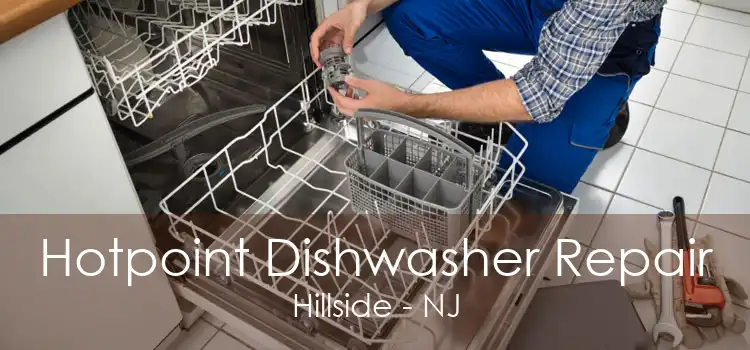 Hotpoint Dishwasher Repair Hillside - NJ