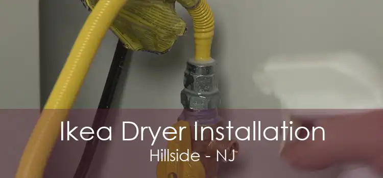 Ikea Dryer Installation Hillside - NJ