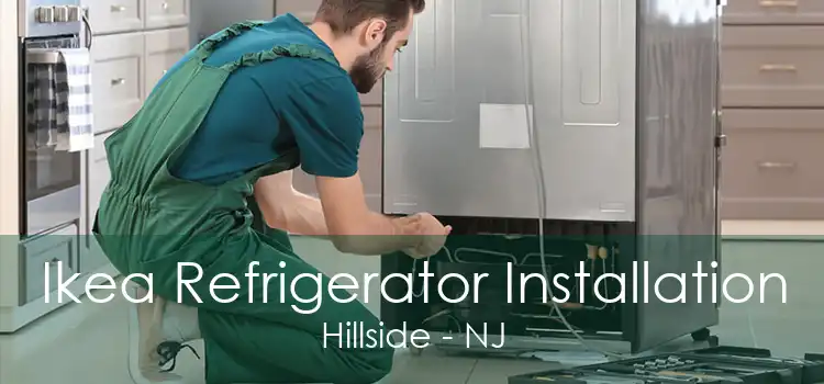 Ikea Refrigerator Installation Hillside - NJ