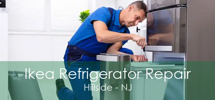 Ikea Refrigerator Repair Hillside - NJ