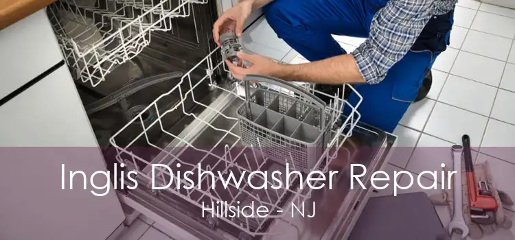 Inglis Dishwasher Repair Hillside - NJ