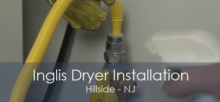 Inglis Dryer Installation Hillside - NJ