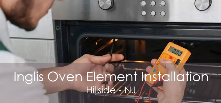 Inglis Oven Element Installation Hillside - NJ
