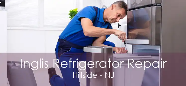 Inglis Refrigerator Repair Hillside - NJ