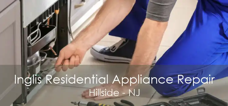 Inglis Residential Appliance Repair Hillside - NJ